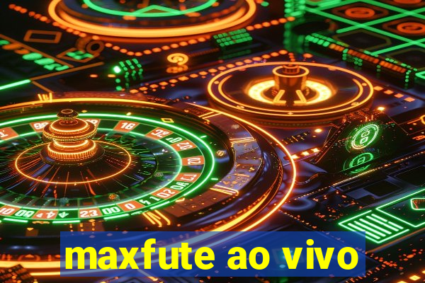 maxfute ao vivo