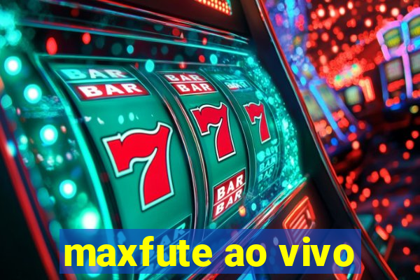 maxfute ao vivo