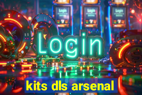 kits dls arsenal