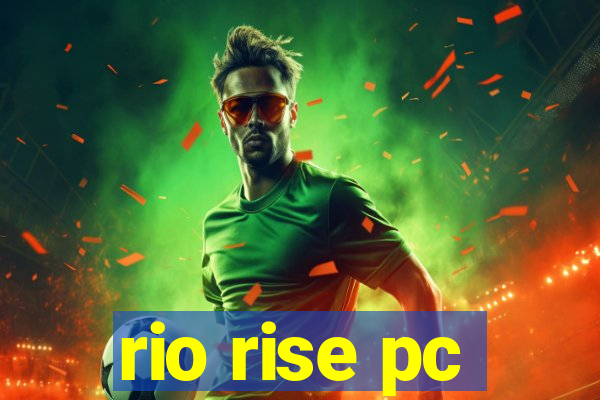 rio rise pc