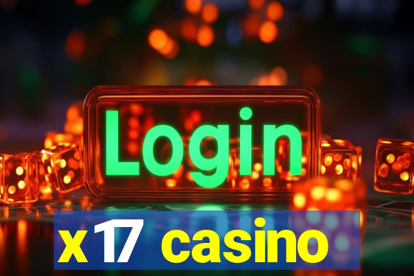 x17 casino