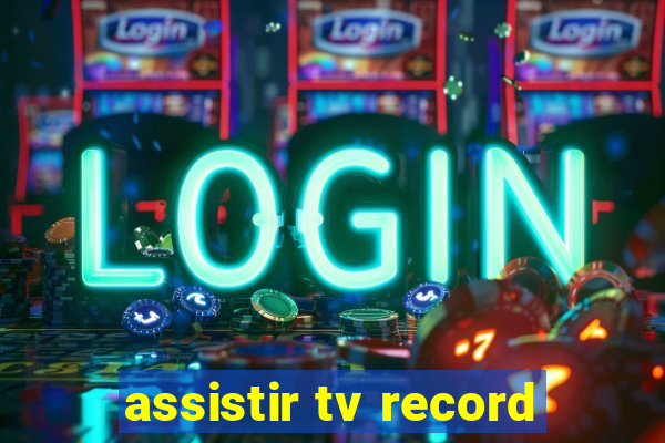 assistir tv record