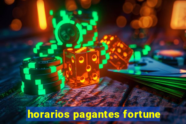 horarios pagantes fortune