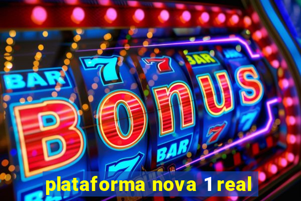 plataforma nova 1 real