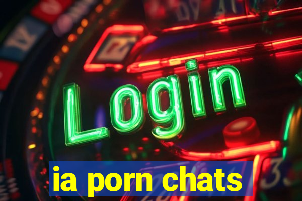 ia porn chats