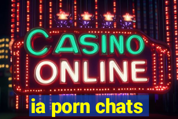 ia porn chats