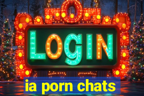 ia porn chats