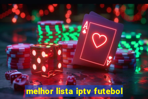 melhor lista iptv futebol