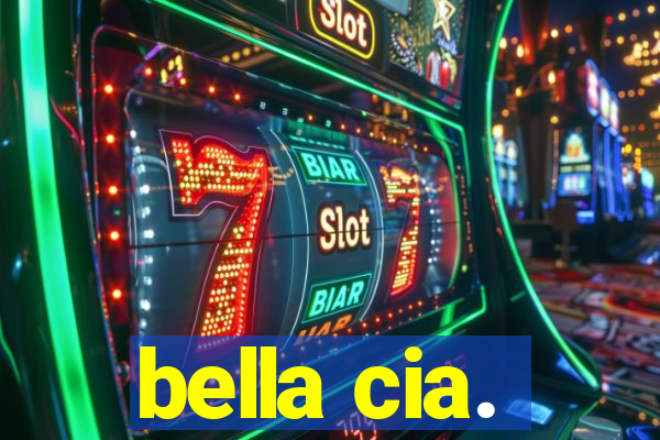 bella cia.