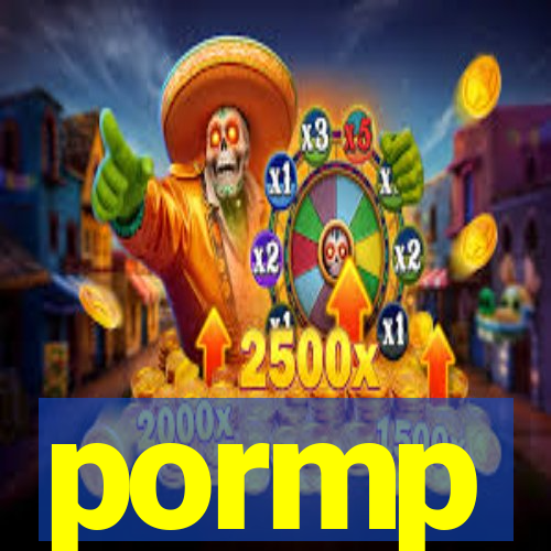 pormp