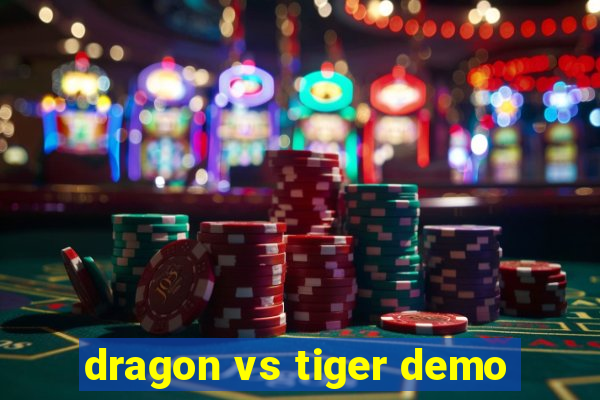 dragon vs tiger demo