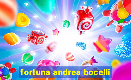 fortuna andrea bocelli