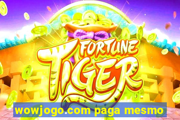 wowjogo.com paga mesmo