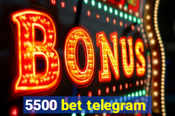 5500 bet telegram