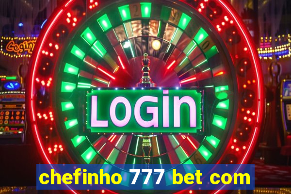 chefinho 777 bet com