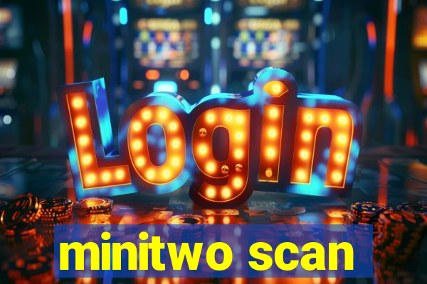 minitwo scan