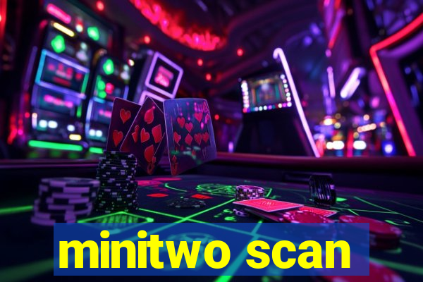 minitwo scan