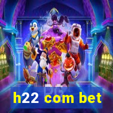 h22 com bet