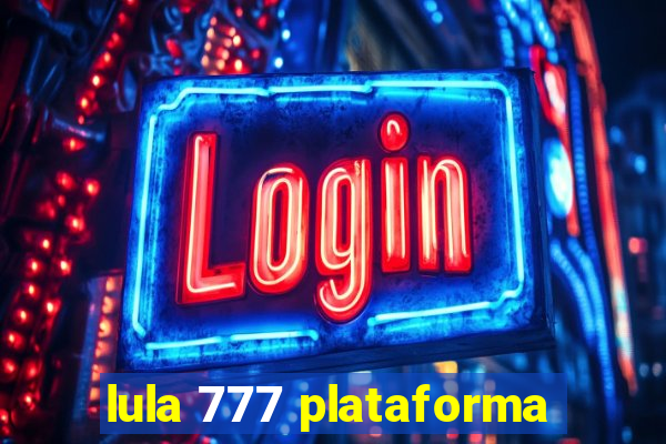 lula 777 plataforma