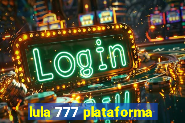 lula 777 plataforma