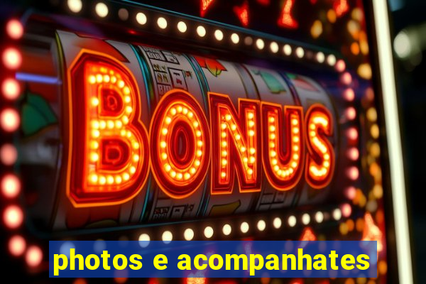 photos e acompanhates