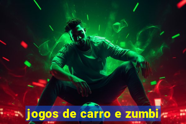 jogos de carro e zumbi