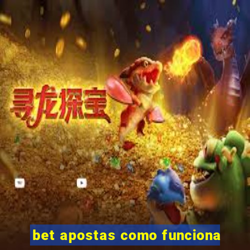 bet apostas como funciona