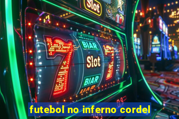 futebol no inferno cordel