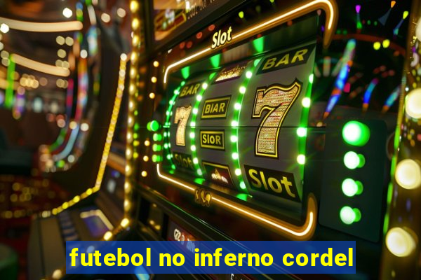 futebol no inferno cordel