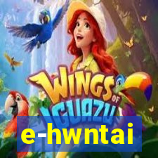 e-hwntai