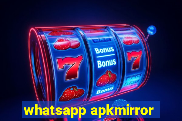 whatsapp apkmirror