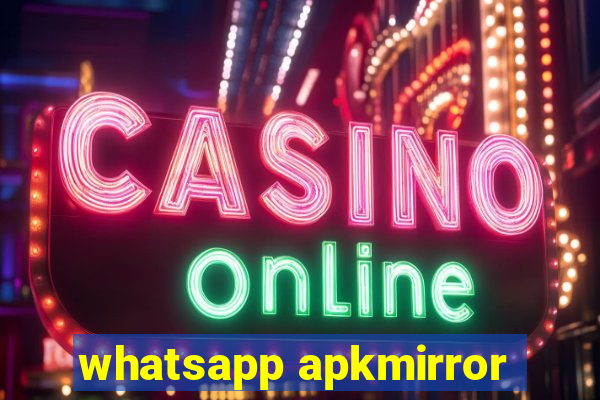 whatsapp apkmirror