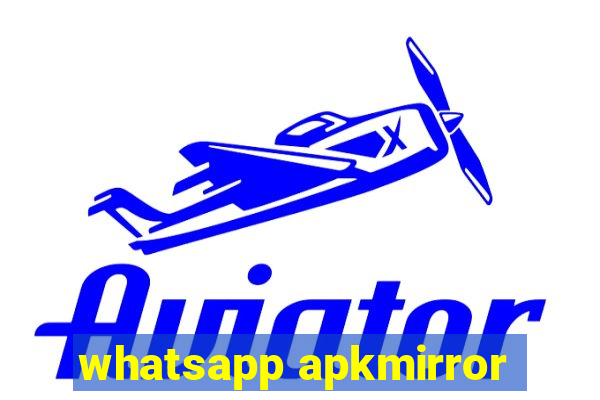 whatsapp apkmirror