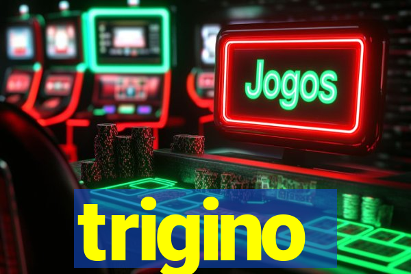 trigino