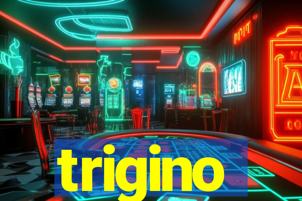 trigino