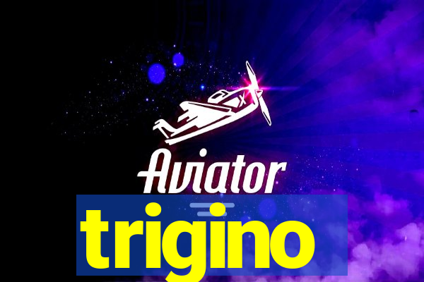 trigino