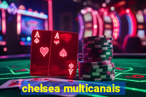 chelsea multicanais