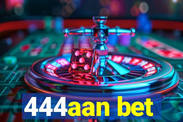 444aan bet