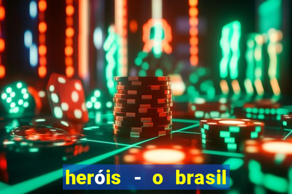 heróis - o brasil na segunda guerra mundial filme completo