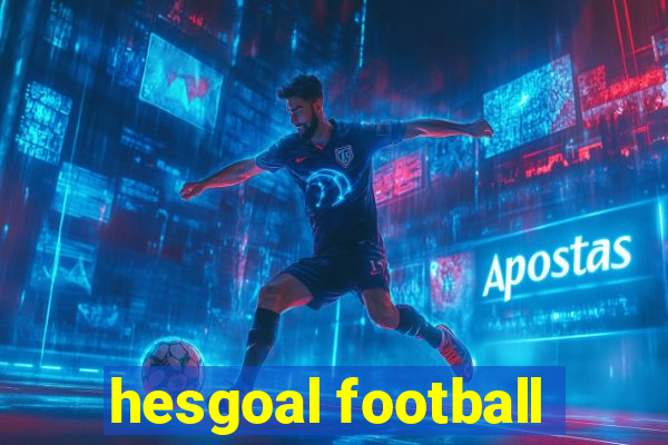 hesgoal football