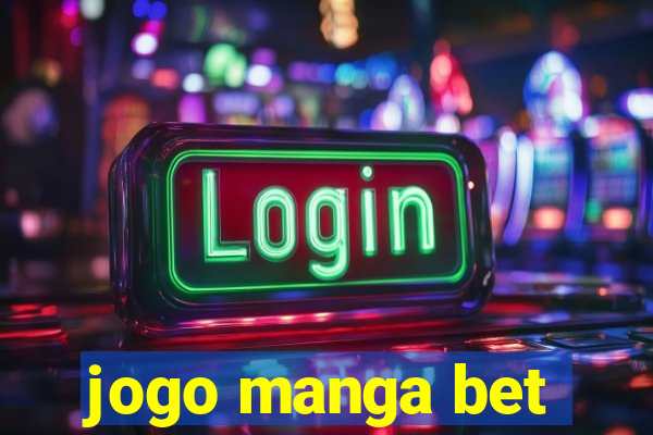 jogo manga bet