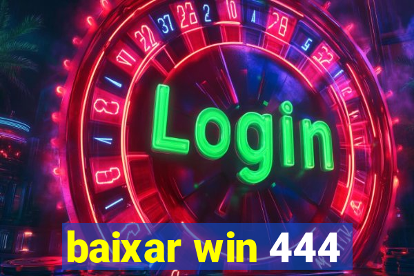 baixar win 444