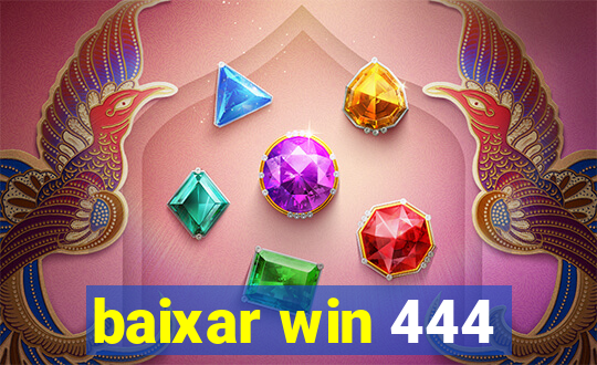 baixar win 444