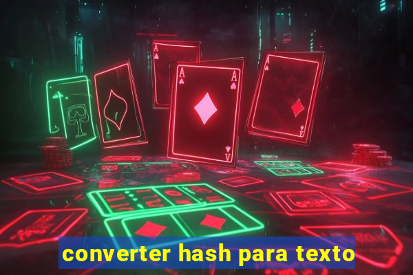 converter hash para texto