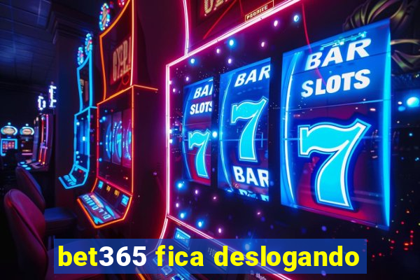 bet365 fica deslogando