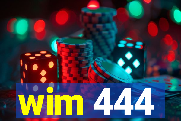 wim 444