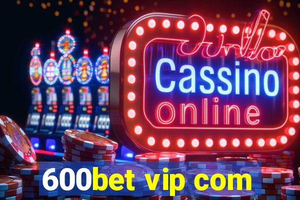 600bet vip com