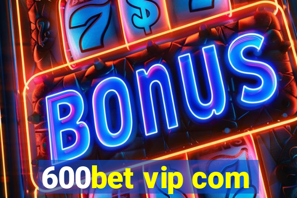 600bet vip com