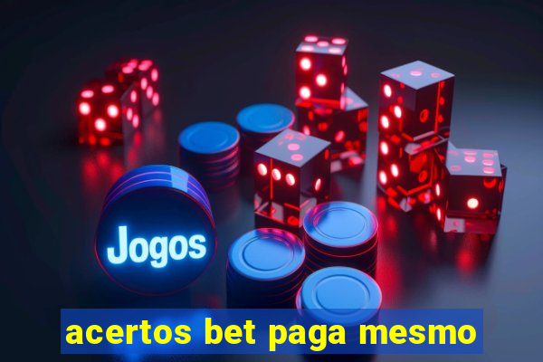 acertos bet paga mesmo