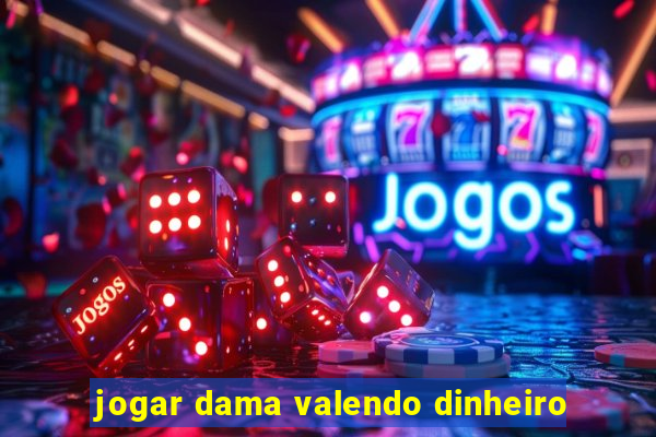 jogar dama valendo dinheiro